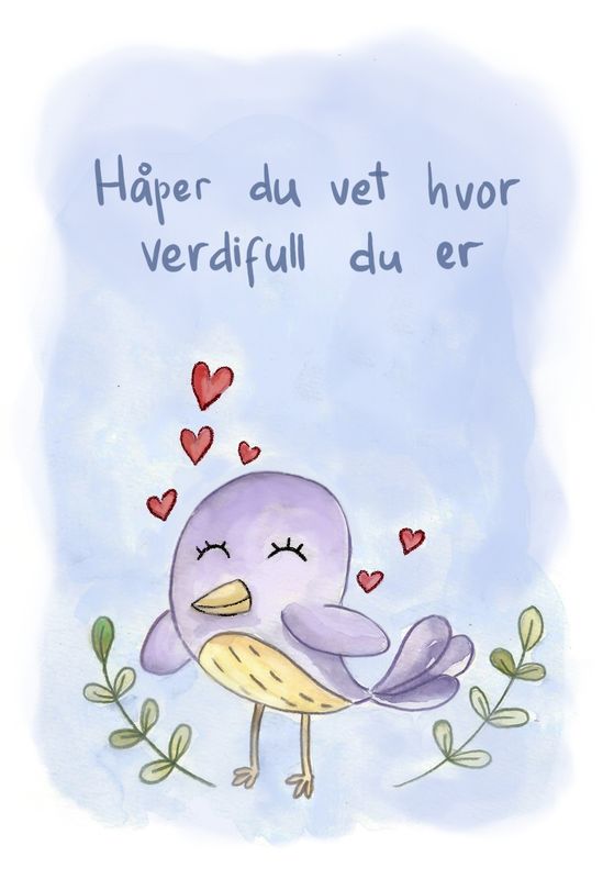 Håper du vet hvor verdifull du er - Anne C. Rosendahl